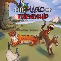 The Magic of Friendship - Kommuru Subhash