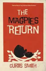 The Magpie's Return - Curtis Smith