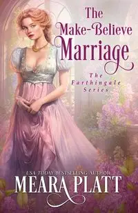 The Make-Believe Marriage - Platt Meara