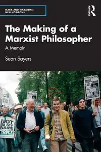 The Making of a Marxist Philosopher - Sean Sayers