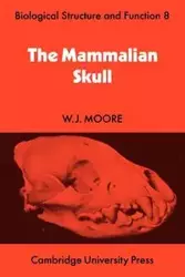 The Mammalian Skull - Moore W. J.