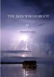 The Man Who Forgot - Desmond Fosbery