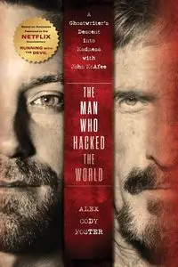 The Man Who Hacked the World - Foster Alex Cody