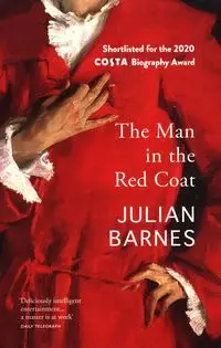 The Man in the Red Coat - Julian Barnes