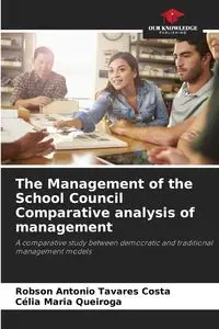 The Management of the School Council Comparative analysis of management - Antonio Tavares Costa Robson