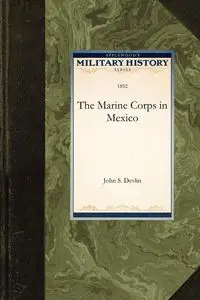 The Marine Corps in Mexico - John S. Devlin