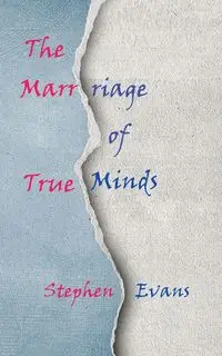 The Marriage of True Minds - Stephen Evans