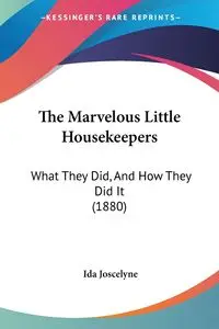 The Marvelous Little Housekeepers - Ida Joscelyne