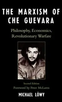 The Marxism of Che Guevara - Michael Löwy