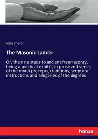 The Masonic Ladder - John Sherer