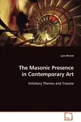 The Masonic Presence in Contemporary Art - Lynn Brunet