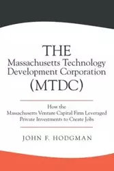 The Massachusetts Technology Development Corporation (MTDC) - John F. Hodgman