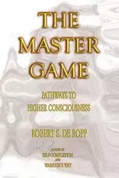 The Master Game - Robert S. de Ropp