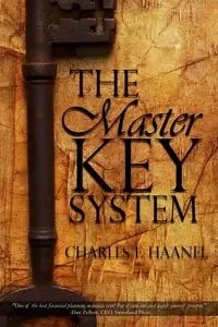 The Master Key System by Charles F. Haanel - Charles Haanel  F