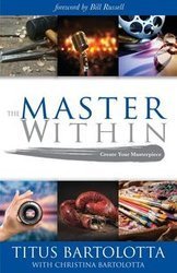 The Master Within - Titus Bartolotta