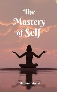 The Mastery of Self - Mariana Virelai