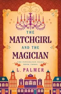 The Matchgirl and the Magician - Palmer L