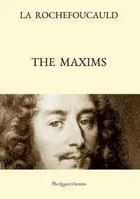 The Maxims (Bilingual Edition - de La Rochefoucauld François