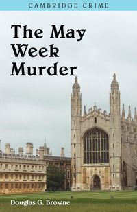 The May Week Murders - Browne Douglas G.