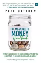 The Meaningful Money Handbook - Matthew Pete