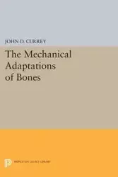 The Mechanical Adaptations of Bones - Currey John D.