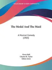 The Medal And The Maid - Owen Hall