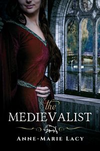 The Medievalist - Lacy Anne-Marie