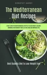 The Mediterranean Diet Recipes - Dorothy Hardy