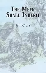 The Meek Shall Inherit - Cross Gill