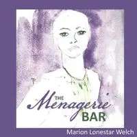 The Menagerie Bar - Marion Lonestar Welch