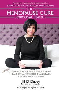 The Menopause Cure and Hormonal Health - Davey Jill D.