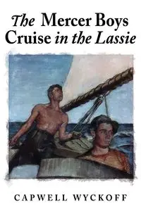 The Mercer Boys Cruise in the Lassie - Wyckoff Capwell