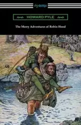 The Merry Adventures of Robin Hood (Illustrated) - Howard Pyle