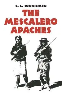 The Mescalero Apaches - Sonnichsen C. L.