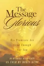 The Message Glorious - Barbara Radmacher