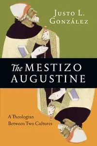 The Mestizo Augustine - González Justo L.