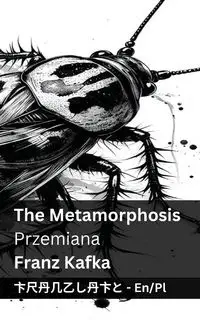 The Metamorphosis / Przemiana - Kafka Franz