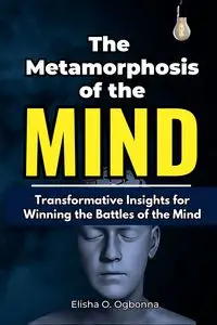 The Metamorphosis of the Mind - Elisha Ogbonna