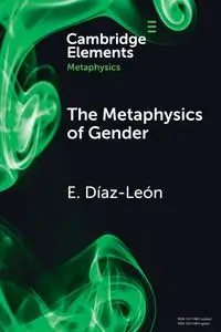 The Metaphysics of Gender - León E. Díaz