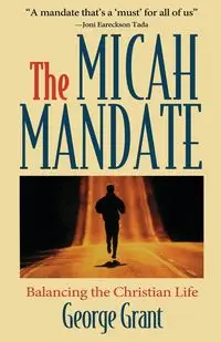 The Micah Mandate - Grant George