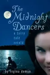 The Midnight Dancers - Regina Doman