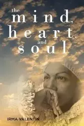 The Mind, Heart, and Soul - Valentin Irma