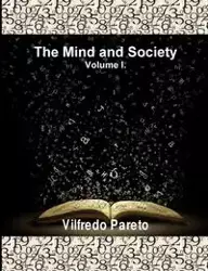 The Mind and Society, Vol. 1 - Pareto Vilfredo