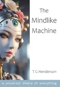 The Mindlike Machine - Henderson T G