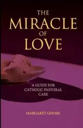 The Miracle of Love - Margaret Ghosn