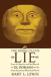 The Miraculous Lie - Lewis Bart L.