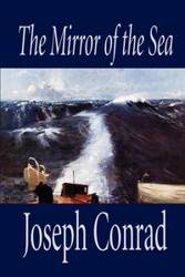 The Mirror of the Sea by Joseph Conrad, Fiction - Conrad Joseph