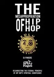 The Misappropriation of Hip-Hop - Fingers DJ
