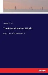 The Miscellaneous Works - Scott Walter