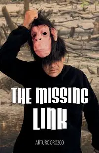 The Missing Link - Arturo Orozco